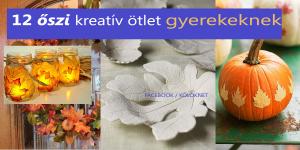 12 őszi kreatív ötlet gyerekeknek – Ilyen szuper hétköznapi tárgyak készülhetnek színes őszi falevelekből! Készítsétek el a gyerekkel közösen!