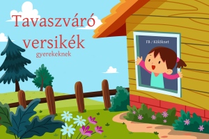 Dallamos tavaszváró versek óvodás gyerekeknek