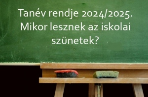 Tanév rendje 2024/25-ös tanévben – Mikor lesznek az iskolai szünetek?